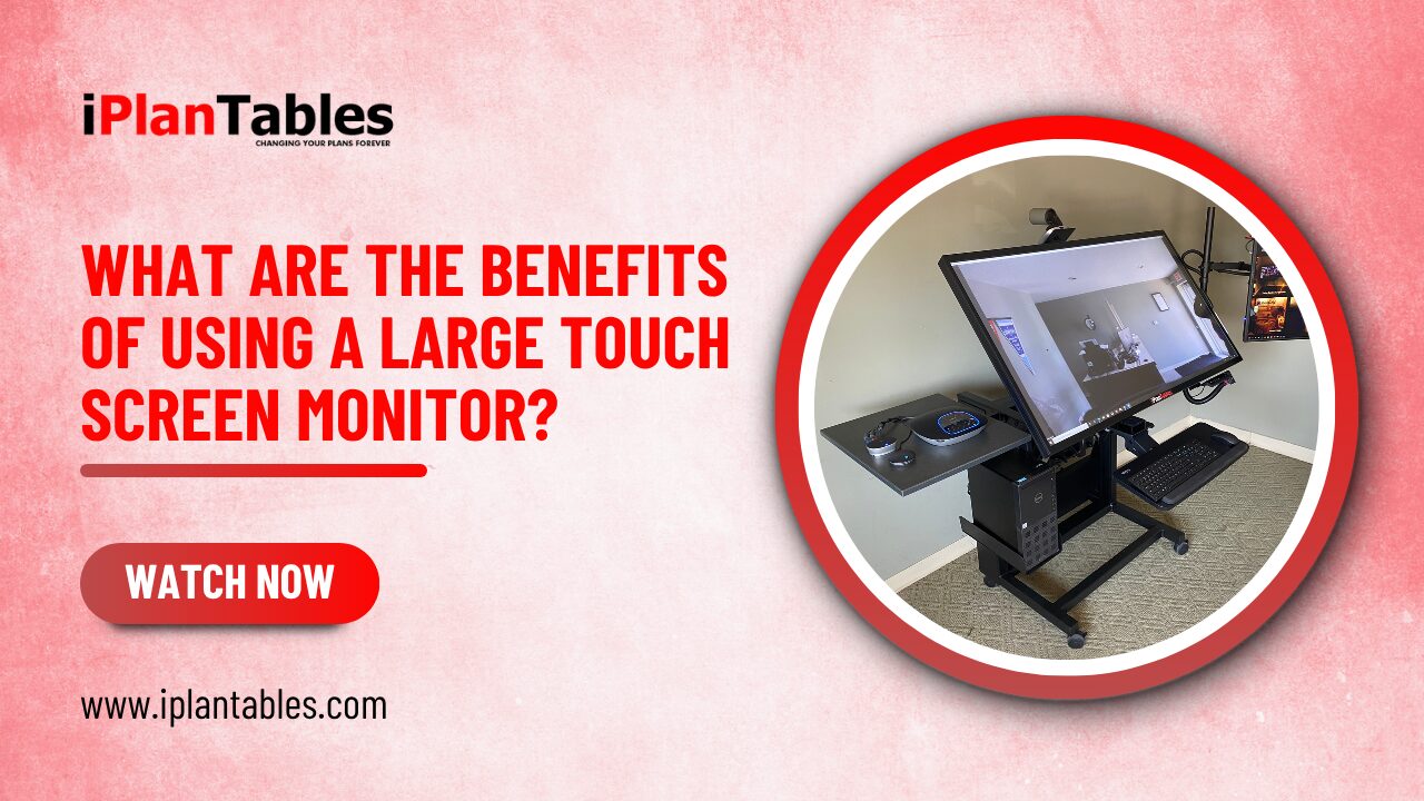 Benefits of large touchscreen monitor